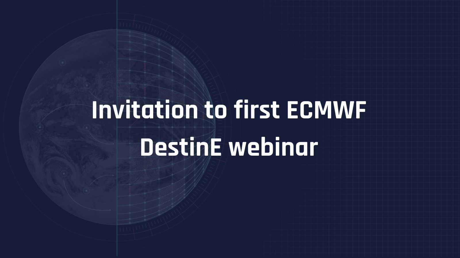Protected: Invitation to ECMWF DestinE webinar